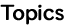 Topics